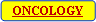  : ONCOLOGY