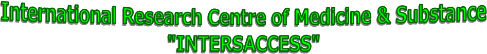 International Research Centre of Medicine & Substance
"INTERSACCESS"
